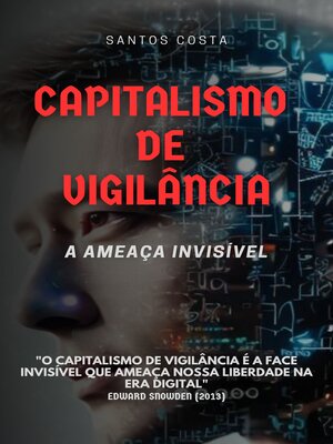 cover image of Capitalismo de Vigilância, a Ameaça Invisível